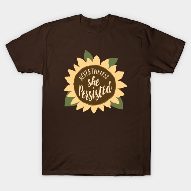 "Nevertheless, She Persisted" T-Shirt by directdesign